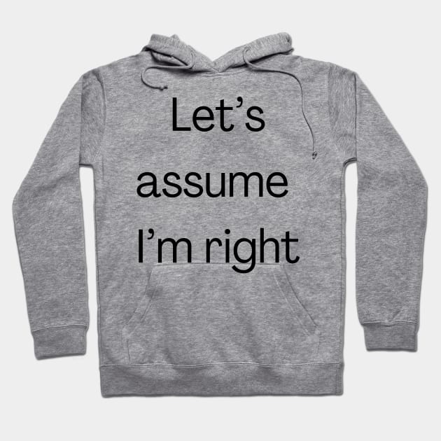 I’m always right Hoodie by Fayn